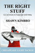 The Right Stuff - Gear and Attitudes for Trophy Light Tackle Fishing, By: Shawn Kimbro